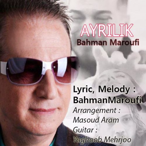 Bahman Maroufi  – Ayrilik